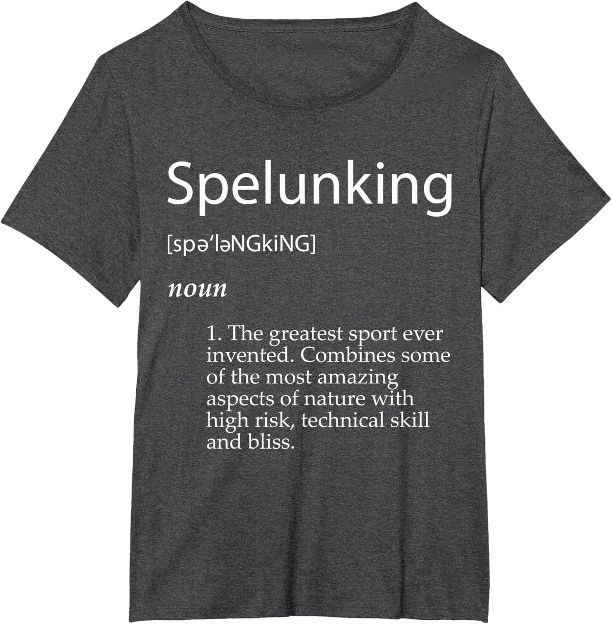 Spelunking Definition Caving Exploration Cave Gear Spelunker T-Shirt - Dark Heather Grey