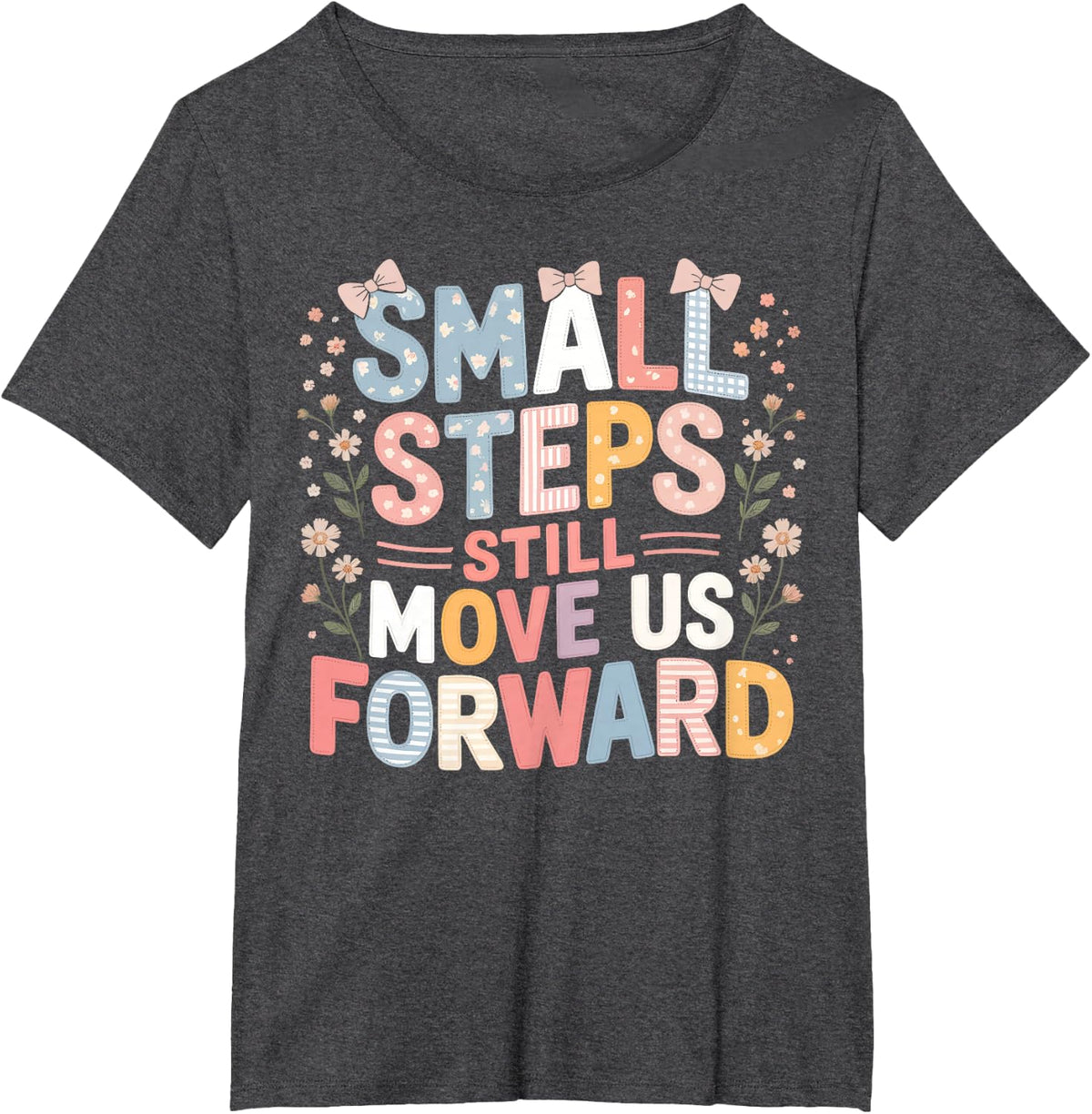 Small Steps Still Move Us Forward Physical Therapy Pediatric T-Shirt - Dark Heather Grey