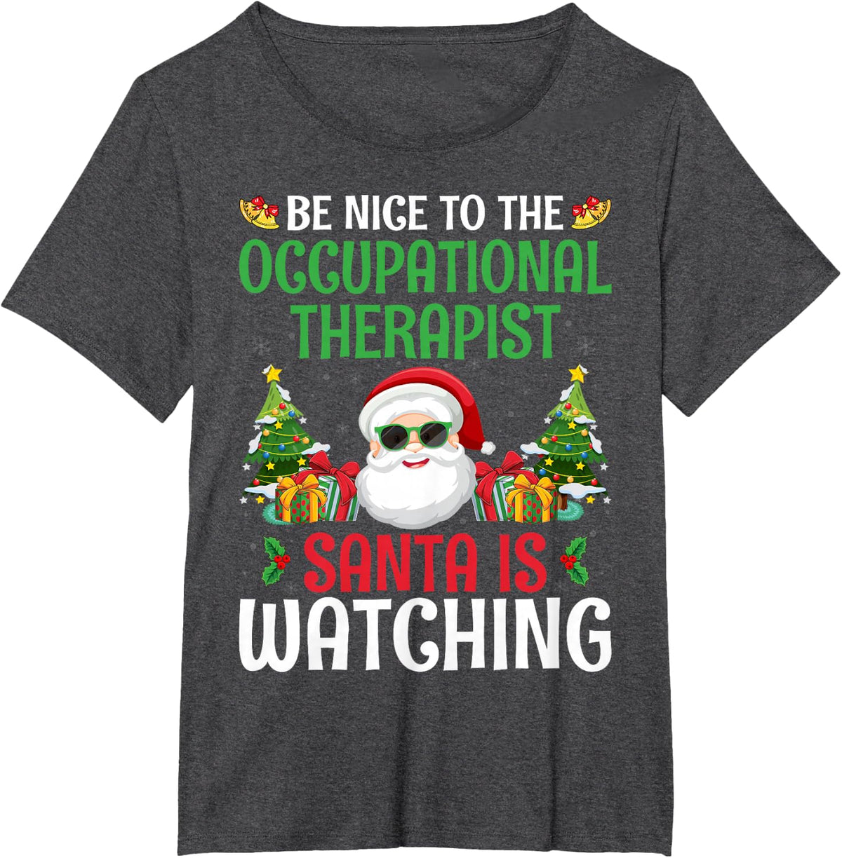 Be Nice to the Occupational Therapist - Christmas OT Therapy T-Shirt - Dark Heather Grey