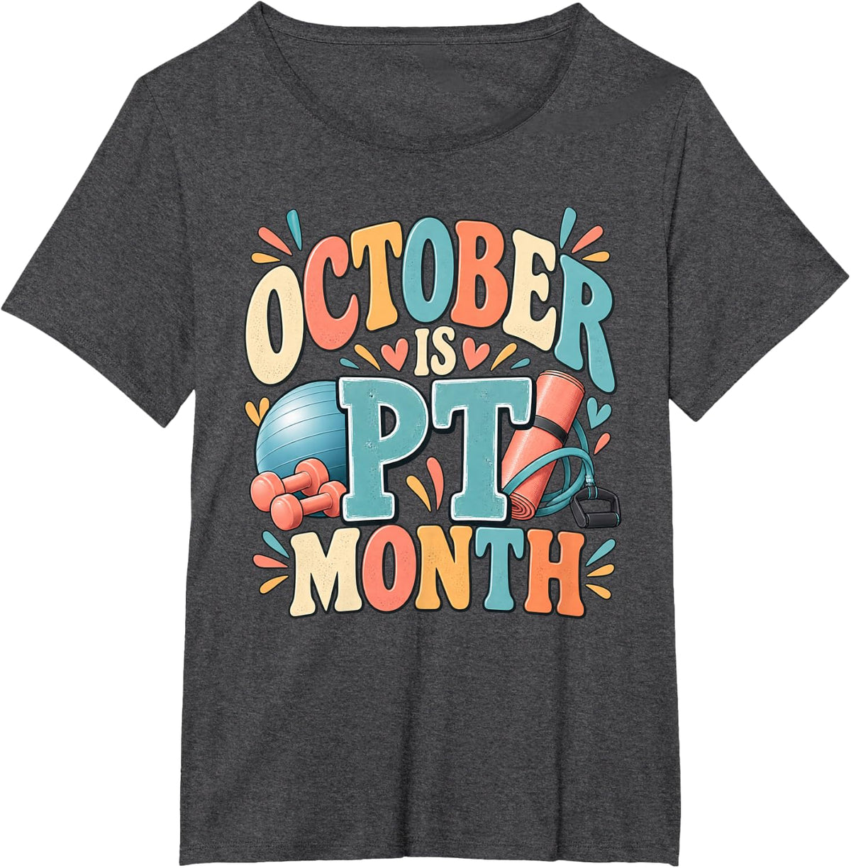 October is PT Month Physical Therapist Therapy Awareness T-Shirt - Dark Heather Grey