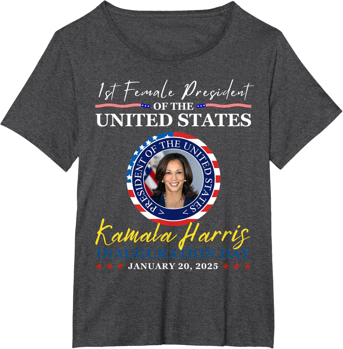 President Kamala Harris Inauguration Day 2025 First Female T-Shirt - Dark Heather Grey