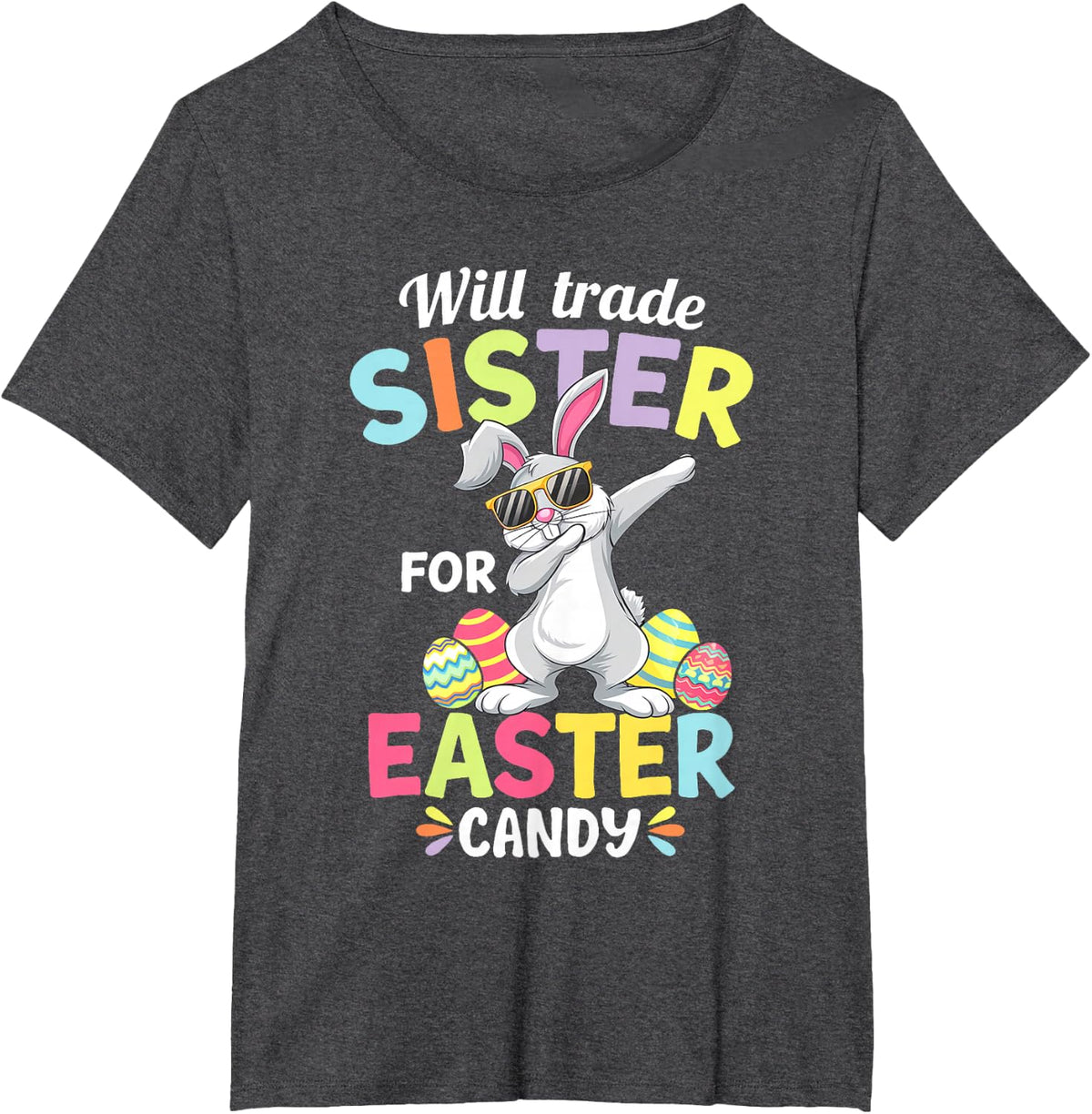 Will Trade Little Sister For Easter Candy Apparel Funny Girl T-Shirt - Dark Heather Grey