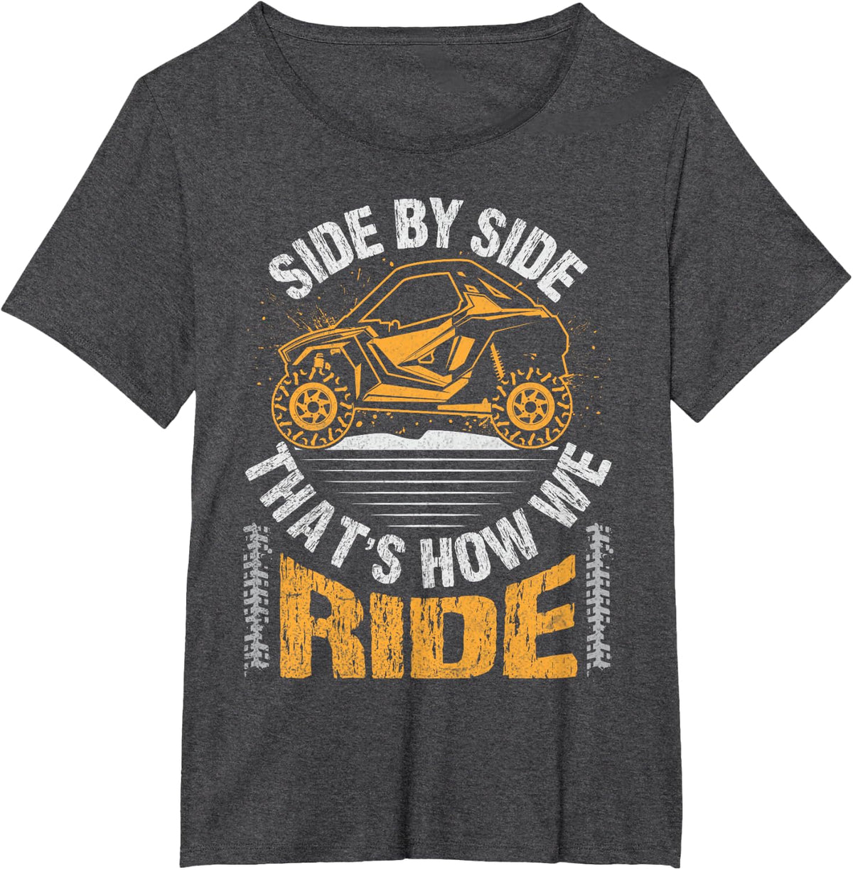 Side by Side - that's how we ride Quote for a UTV Lover T-Shirt - Dark Heather Grey
