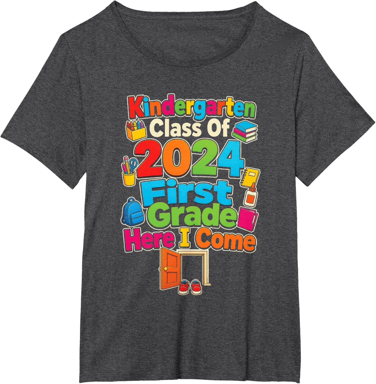 Kindergarten Grad Class of 2024 First Grade Here I Come T-Shirt - Dark Heather Grey