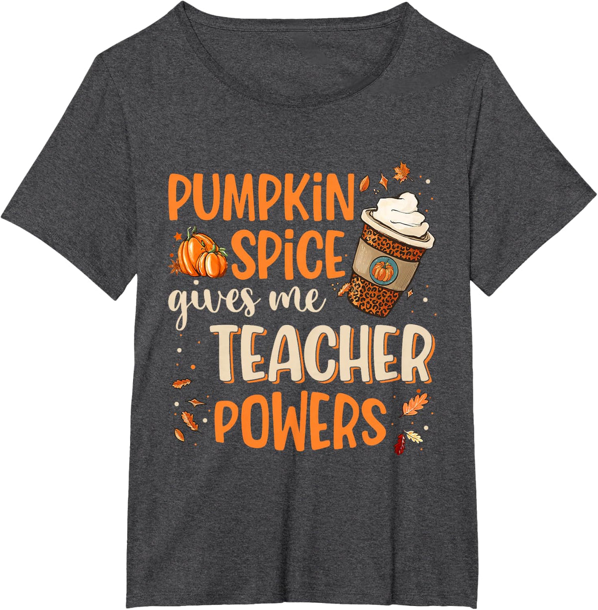 Pumpkin Spice Gives Me Teacher Powers Fall Thanksgiving Gift T-Shirt - Dark Heather Grey