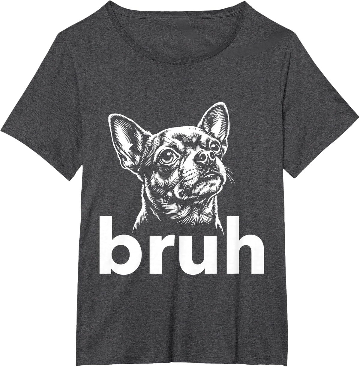 Bruh Funny Chihuahua Meme Dog Lover Art T-Shirt - Dark Heather Grey