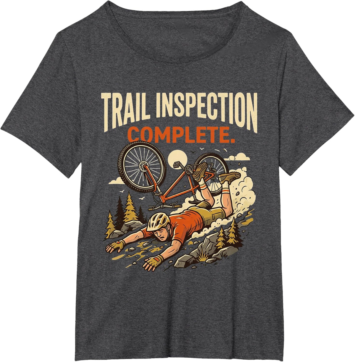 Trail Inspection Complete Mountain Biking Funny MTB T-Shirt - Dark Heather Grey