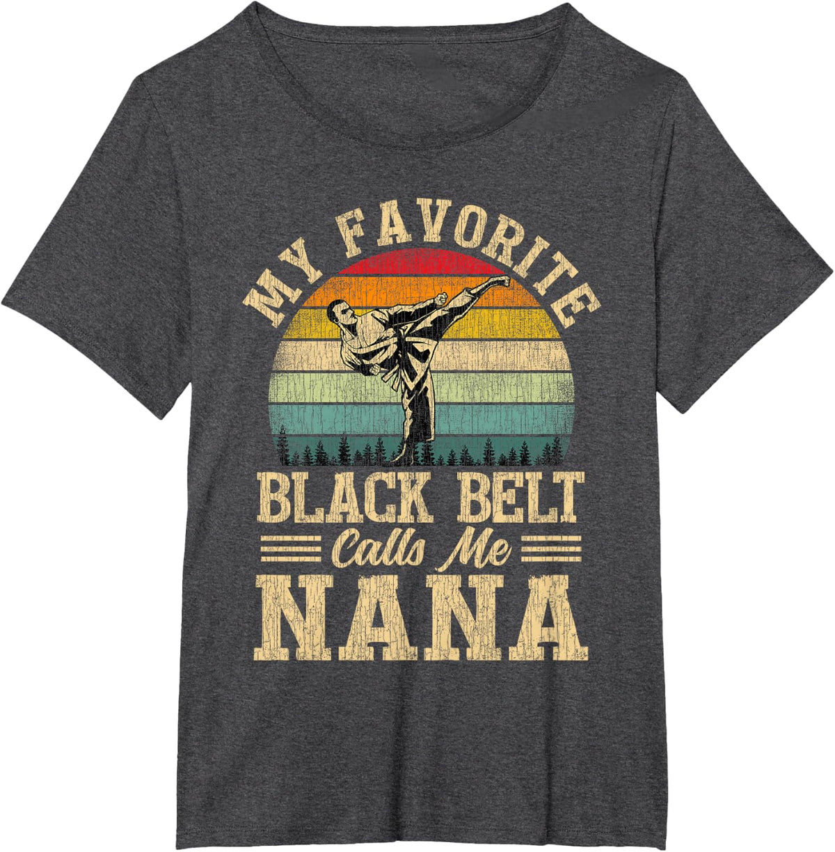 My Favorite Black Belt Calls Me Nana Shirt Mother's Day Tee T-Shirt for Grandma - Dark Heather Grey