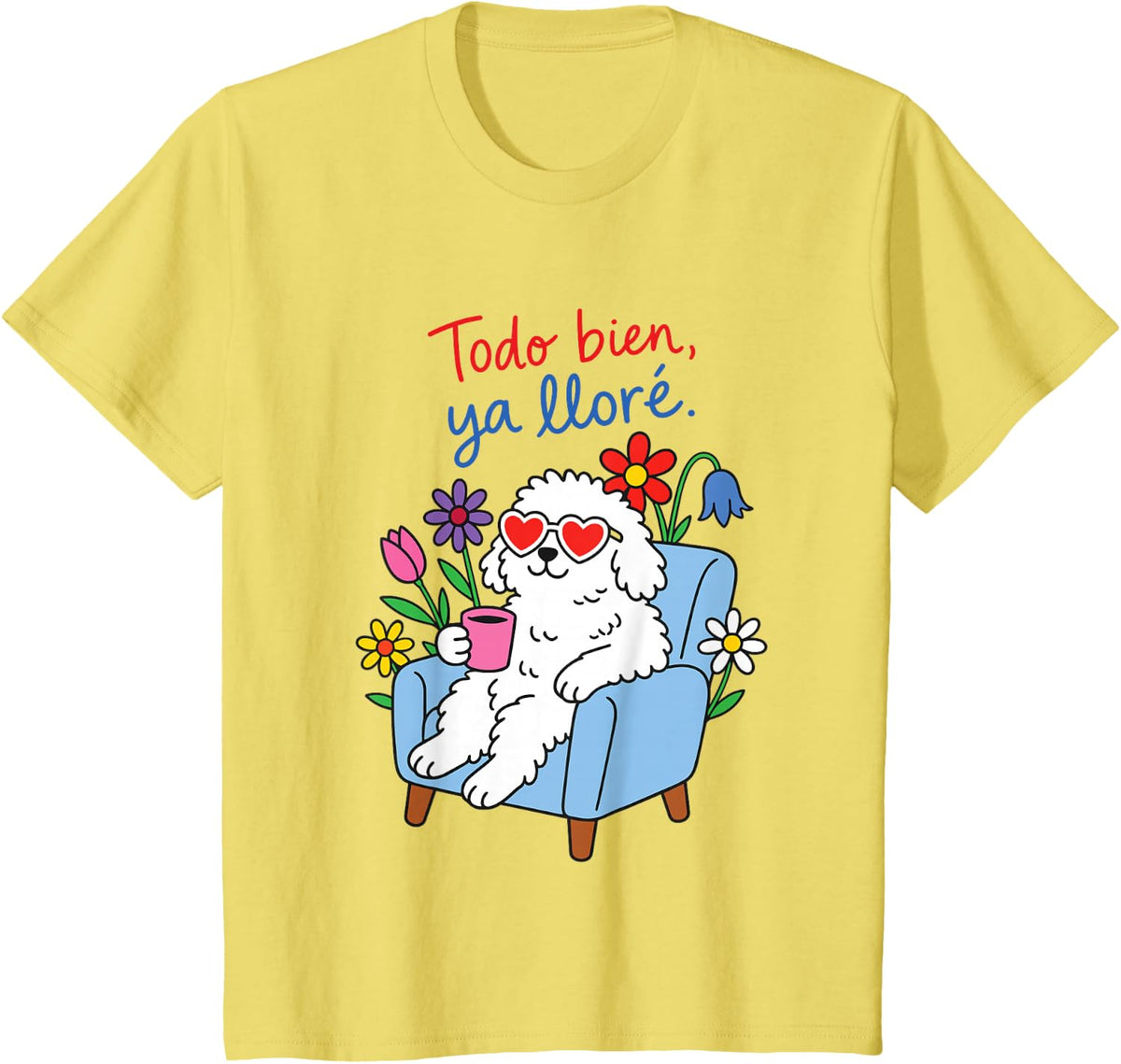 Todo Bien Ya Llore Dog Meme Funny Spanish Humor T-Shirt - Lemon Yellow