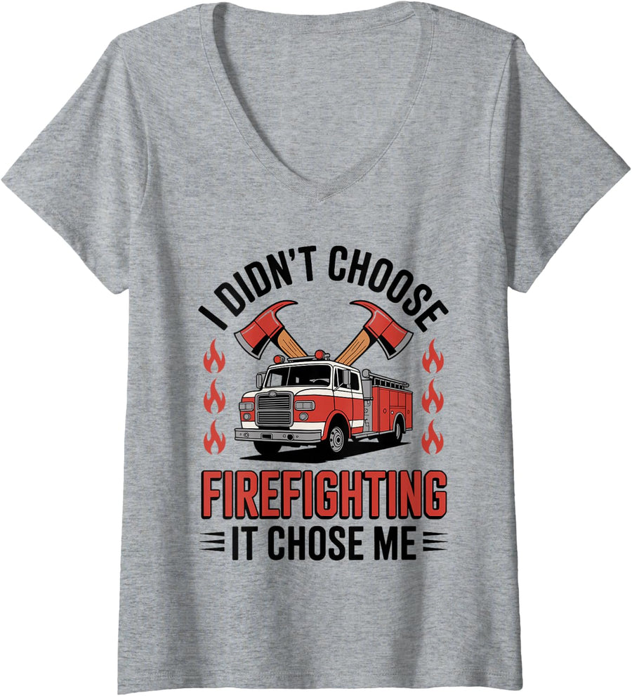 Women's I Didn't Choose Firefighting It Chose Me Funny Firefighter V-Neck T-Shirt - Heather Grey