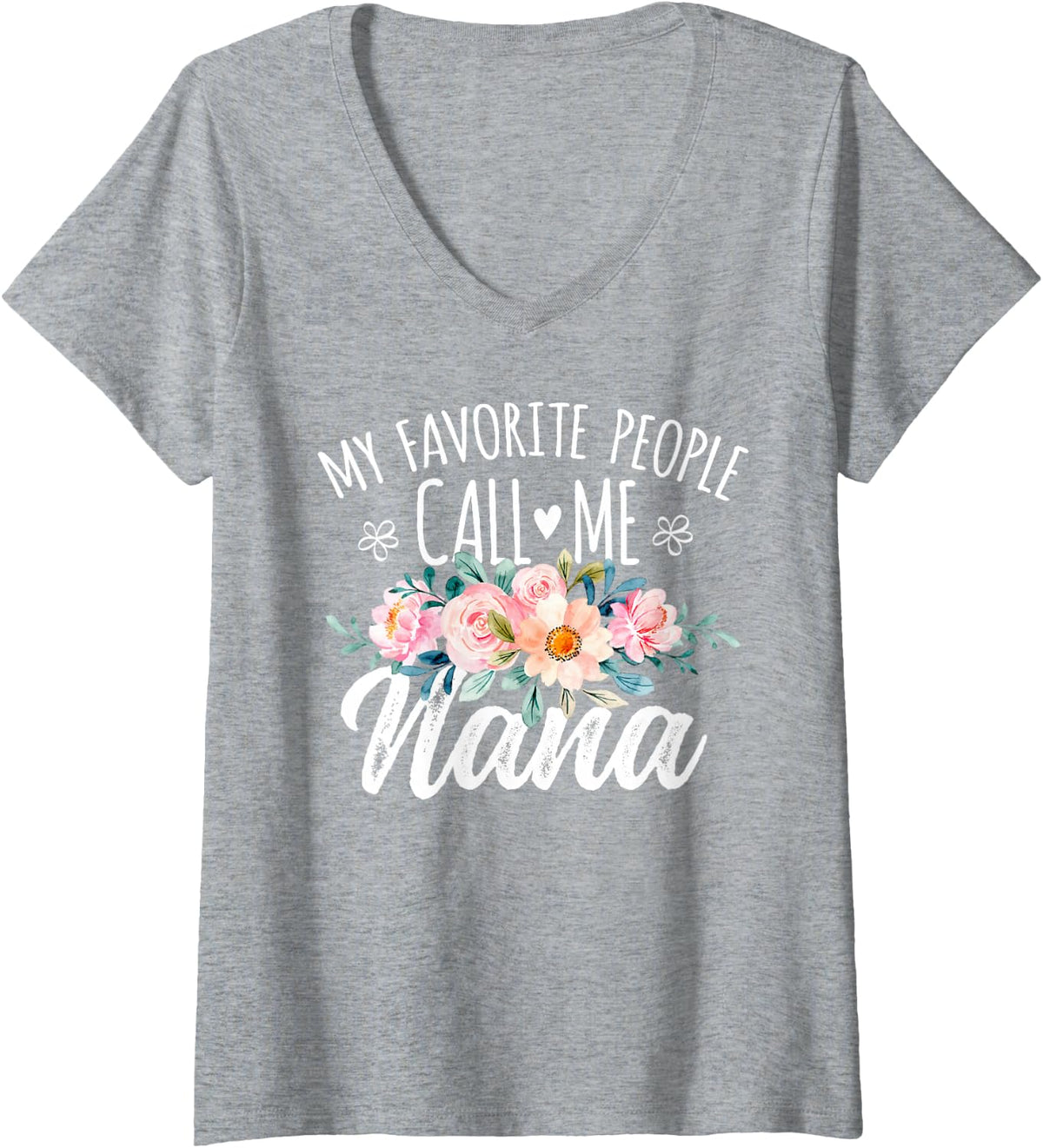 Womens My Favorite People Call Me Nana Floral Birthday Nana V-Neck T-Shirt - Heather Grey