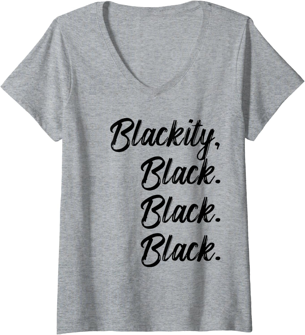 Women's Blackity Black Black Black Statement Black History V-Neck T-Shirt - Heather Grey