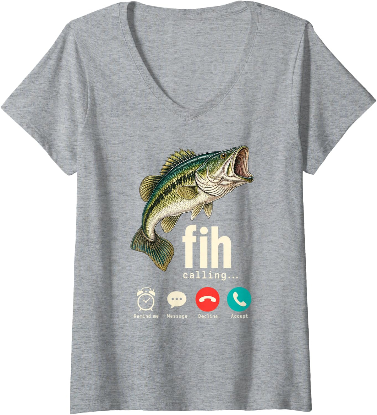 Women's Fih Calling... Remind Me Message Decline Accept Bass Fishing V-Neck T-Shirt - Heather Grey