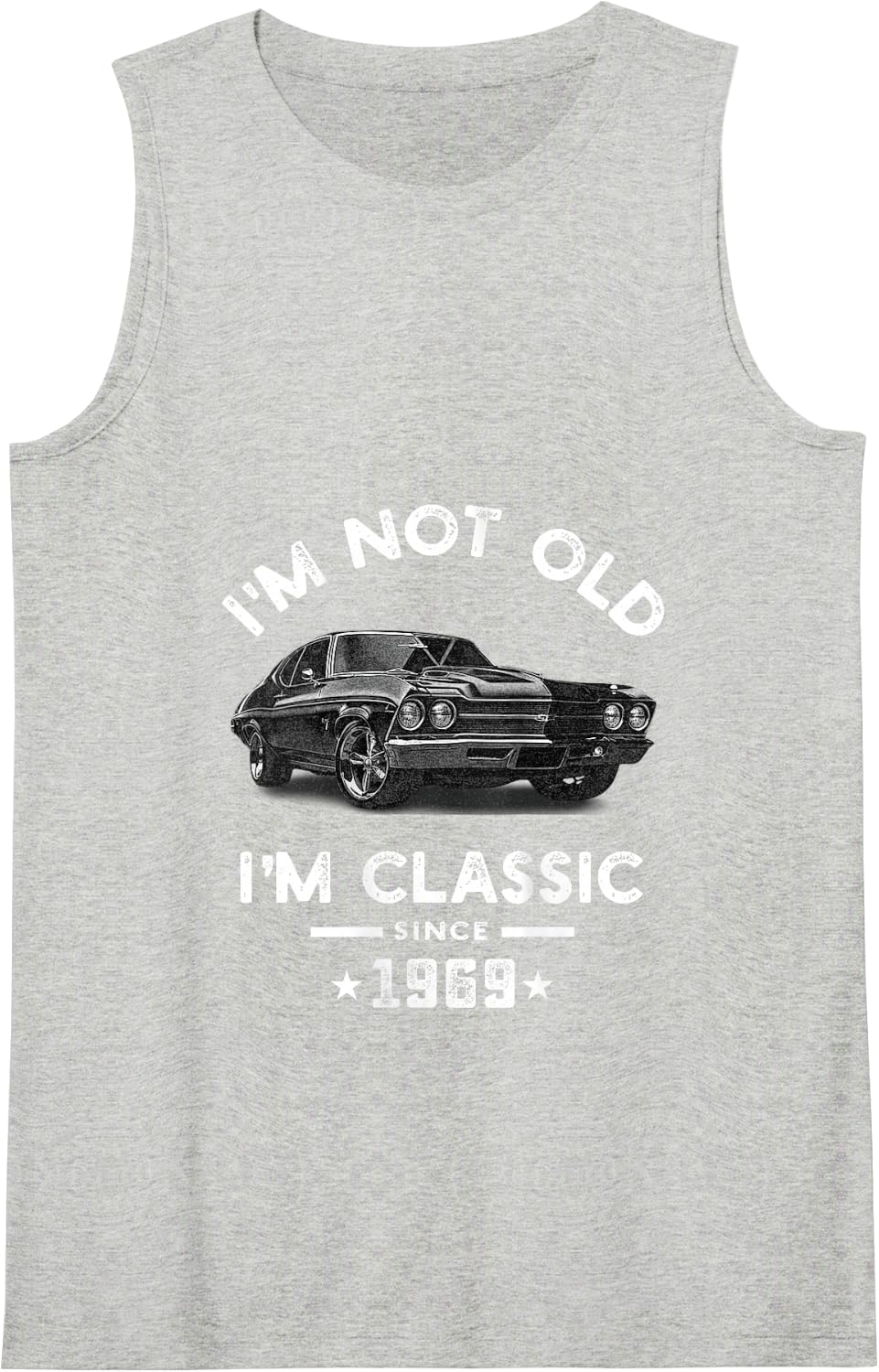 I'm Not Old I'm Classic Since 1969 Vintage Chevelle 55 Years Tank Top - Heather Grey