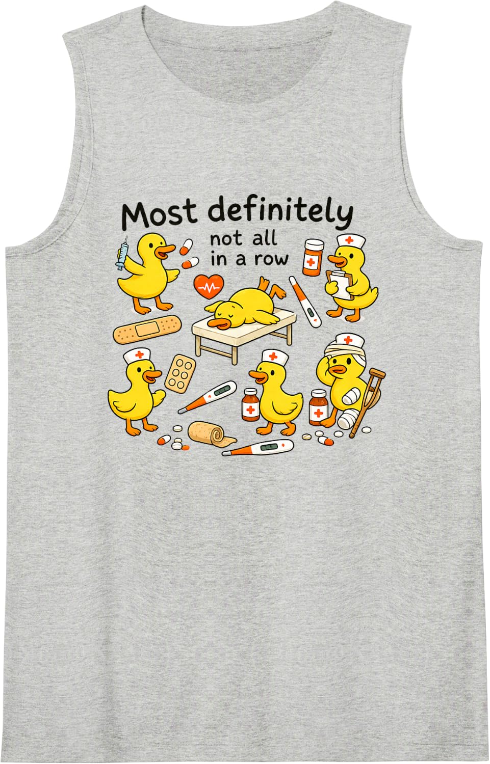 Most Definitely Not All in a Row Funny Nurse Duck Sleeveless Tank Top - Heather Grey