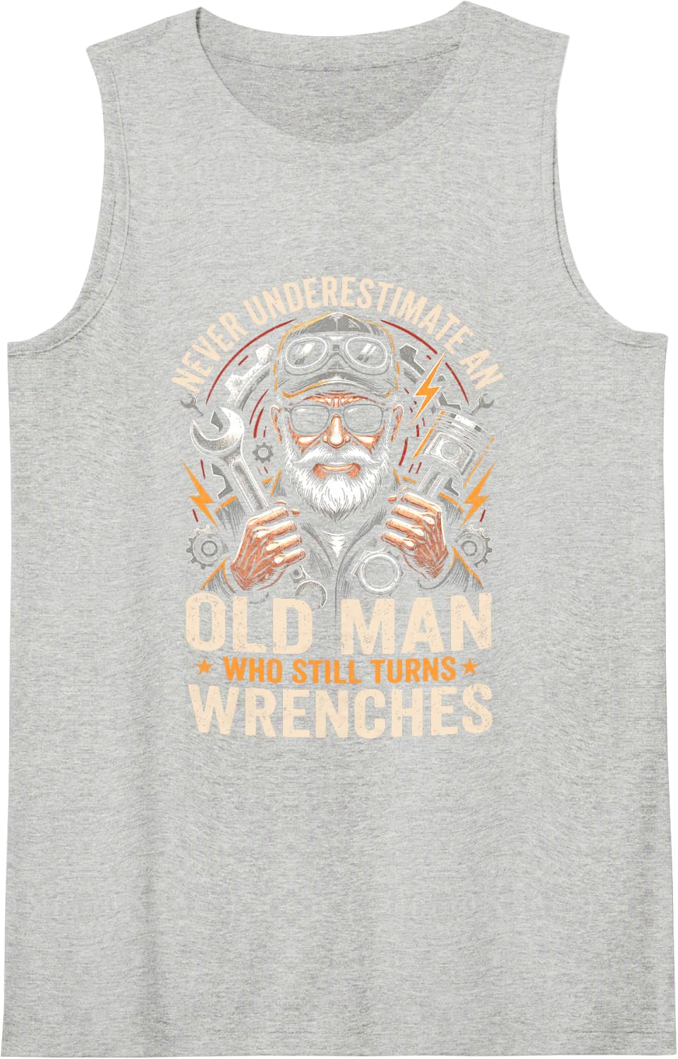 Never Underestimate an Old Man Who Still Turns Wrenches Sleeveless Tank Top - Heather Grey