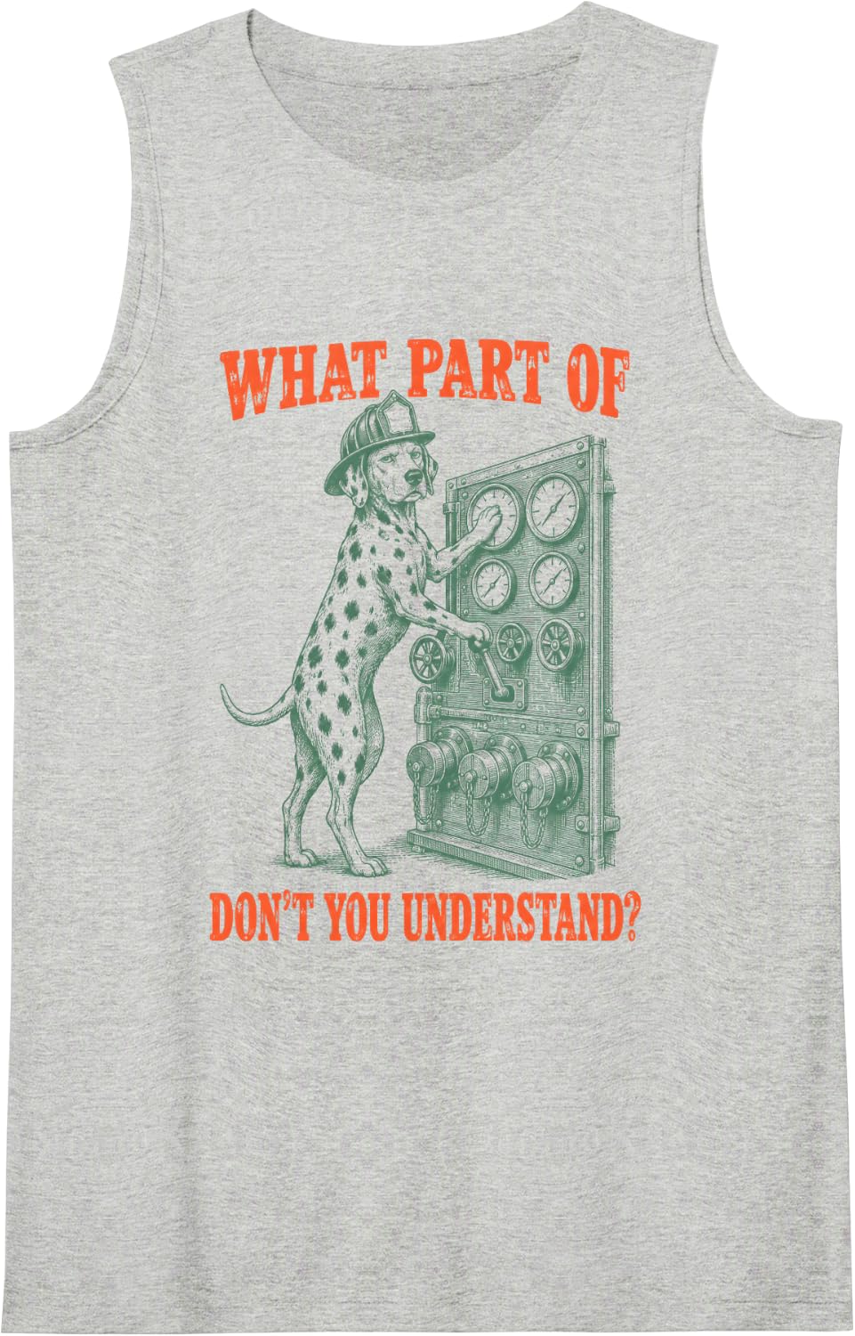 What Part of Dont You Understand Dalmatian Firefighter Pump Sleeveless Tank Top - Heather Grey