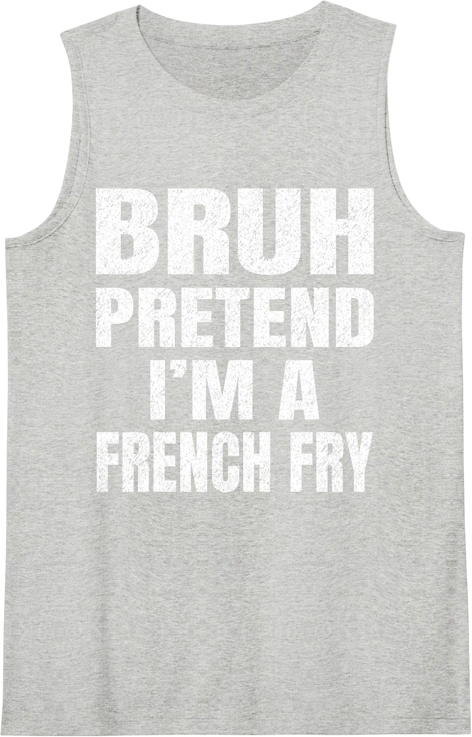 Bruh Pretend I'm A French Fry Costume Family Group Halloween Sleeveless Tank Top - Heather Grey