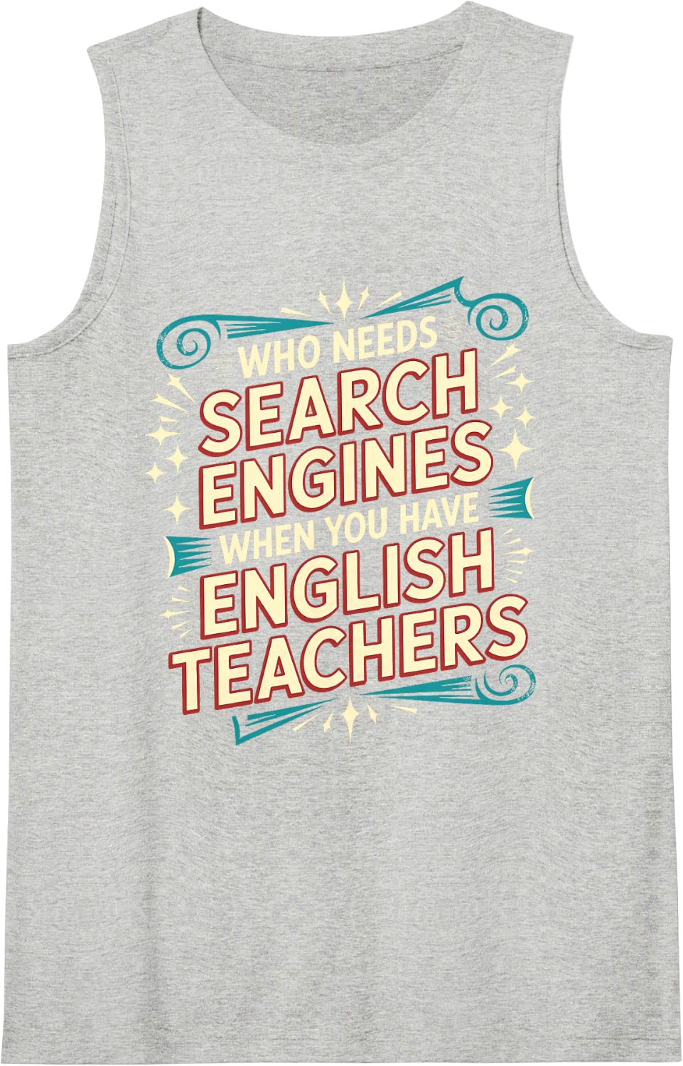 Who Needs Search Engines with English Teachers - Tank Top - Heather Grey