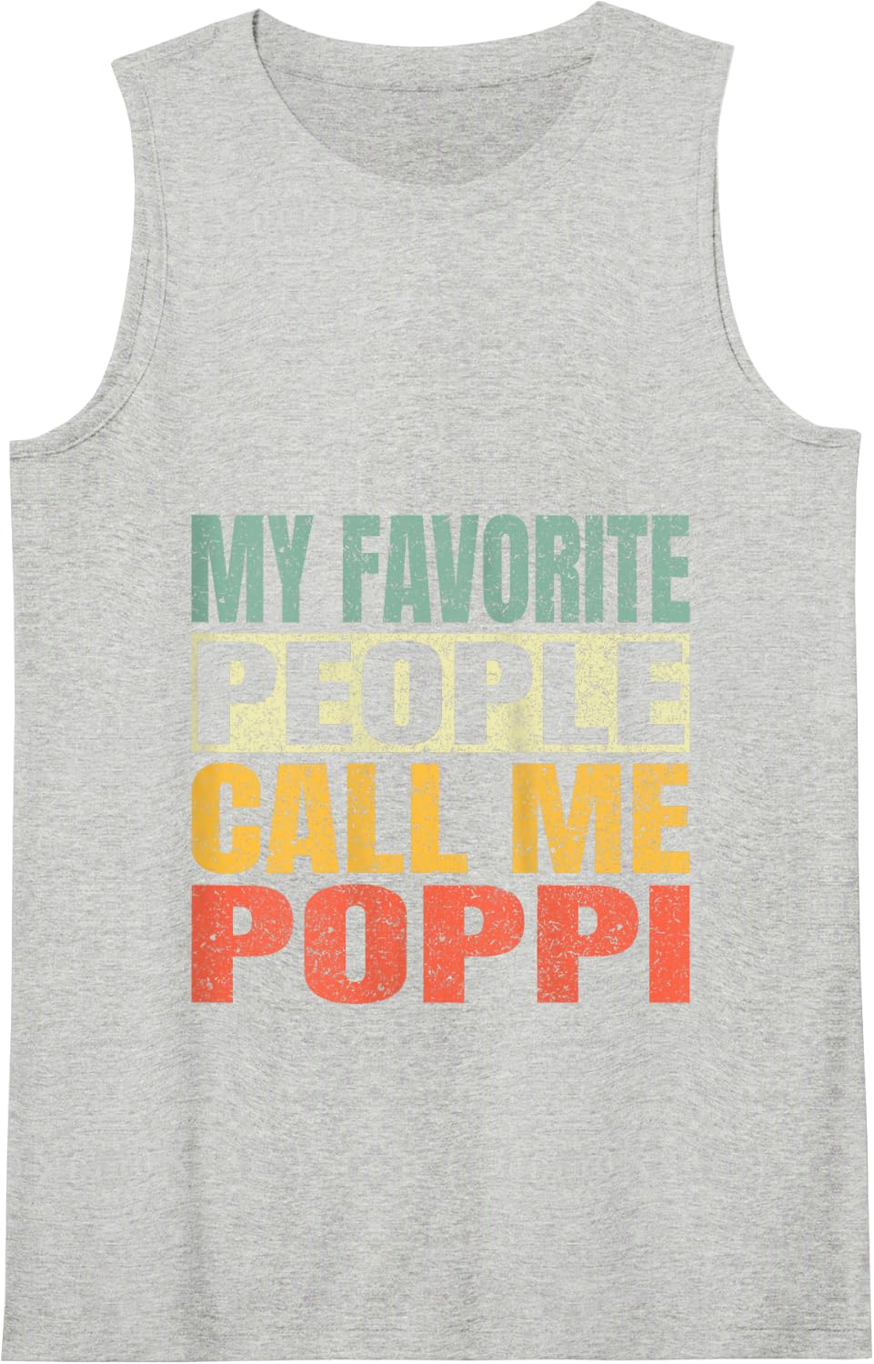 My Favorite People Call Me Poppi Funny Fathers Day Poppi Tank Top - Heather Grey