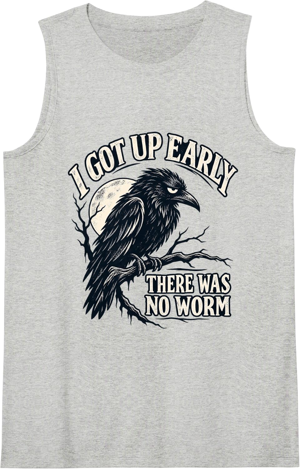 I Got Up Early There was No Worm Grumpy Raven Sleeveless Tank Top - Heather Grey