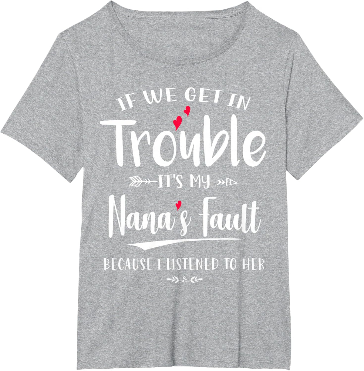 If we get in trouble it's my nana's fault cute mother's day T-Shirt - Heather Grey