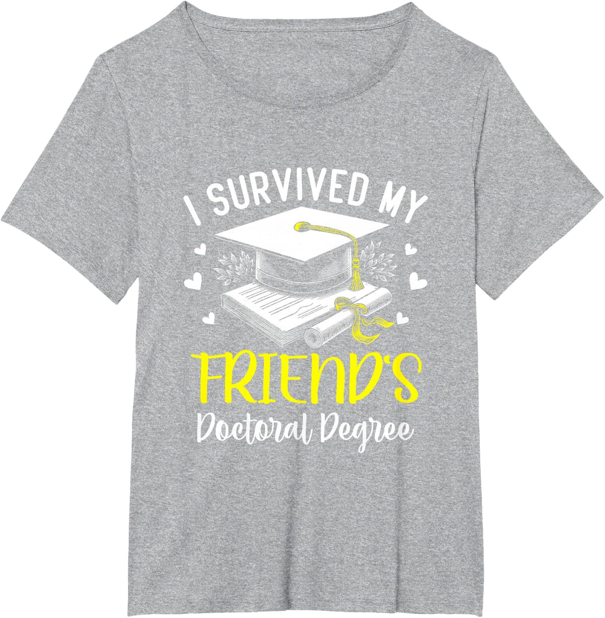 i survived my friend's doctoral degree doctorate graduation T-Shirt - Heather Grey
