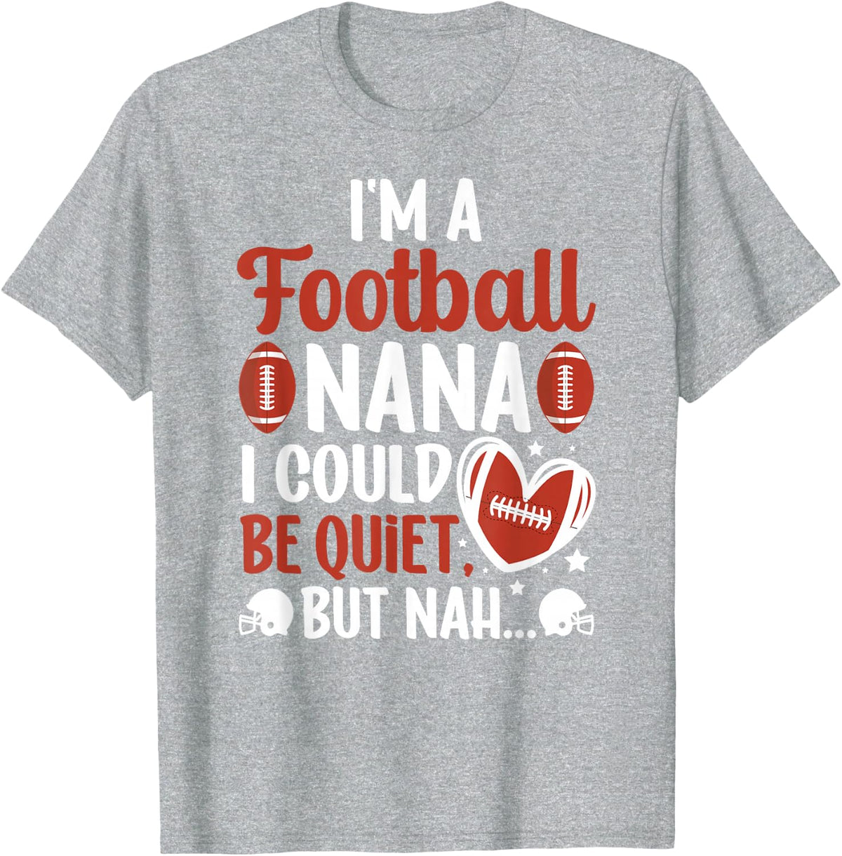 I'm A Football Nana Grandma Nana of A Football Player Nana T-Shirt - Heather Grey