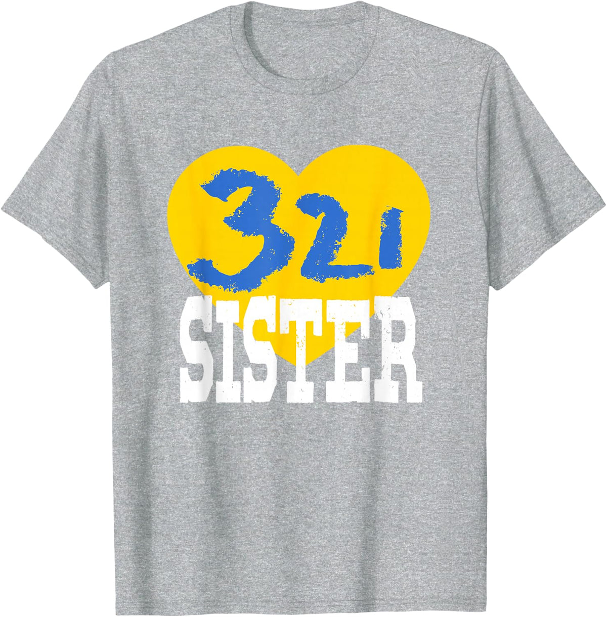 World Down Syndrome Day Shirt Trisomy 21 SiSTER Support Gift T-Shirt - Heather Grey