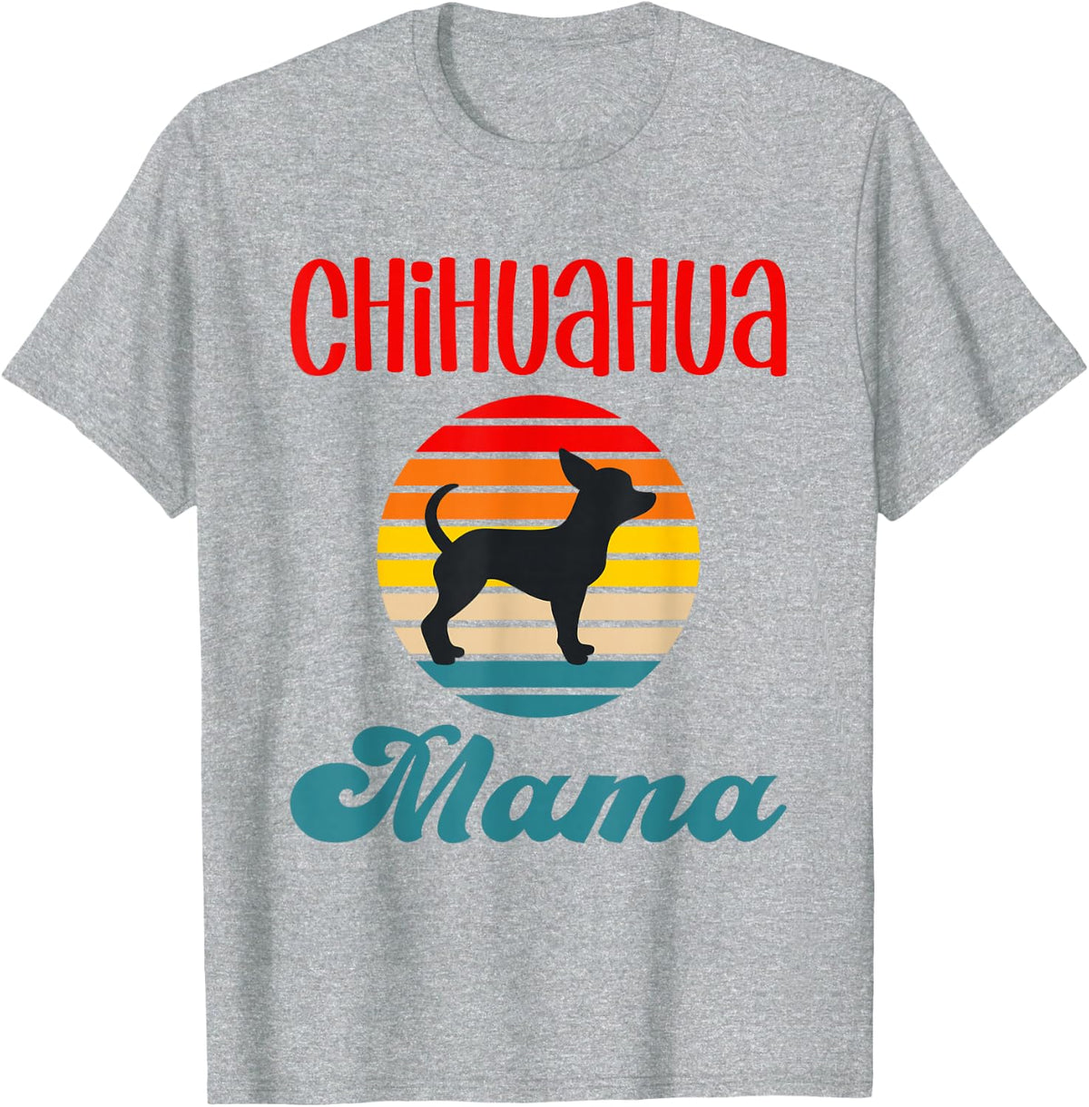 Chihuahua Mama Funny Dog Mom T-Shirt for Women Dog Owner Tees - Heather Grey