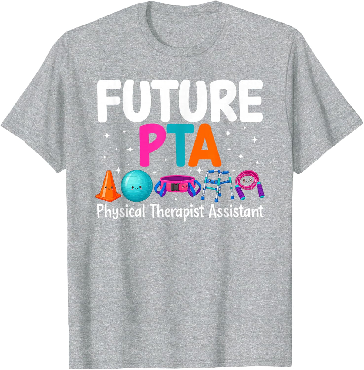 Future PTA Student Physical Therapy Assistant in Progress T-Shirt - Heather Grey
