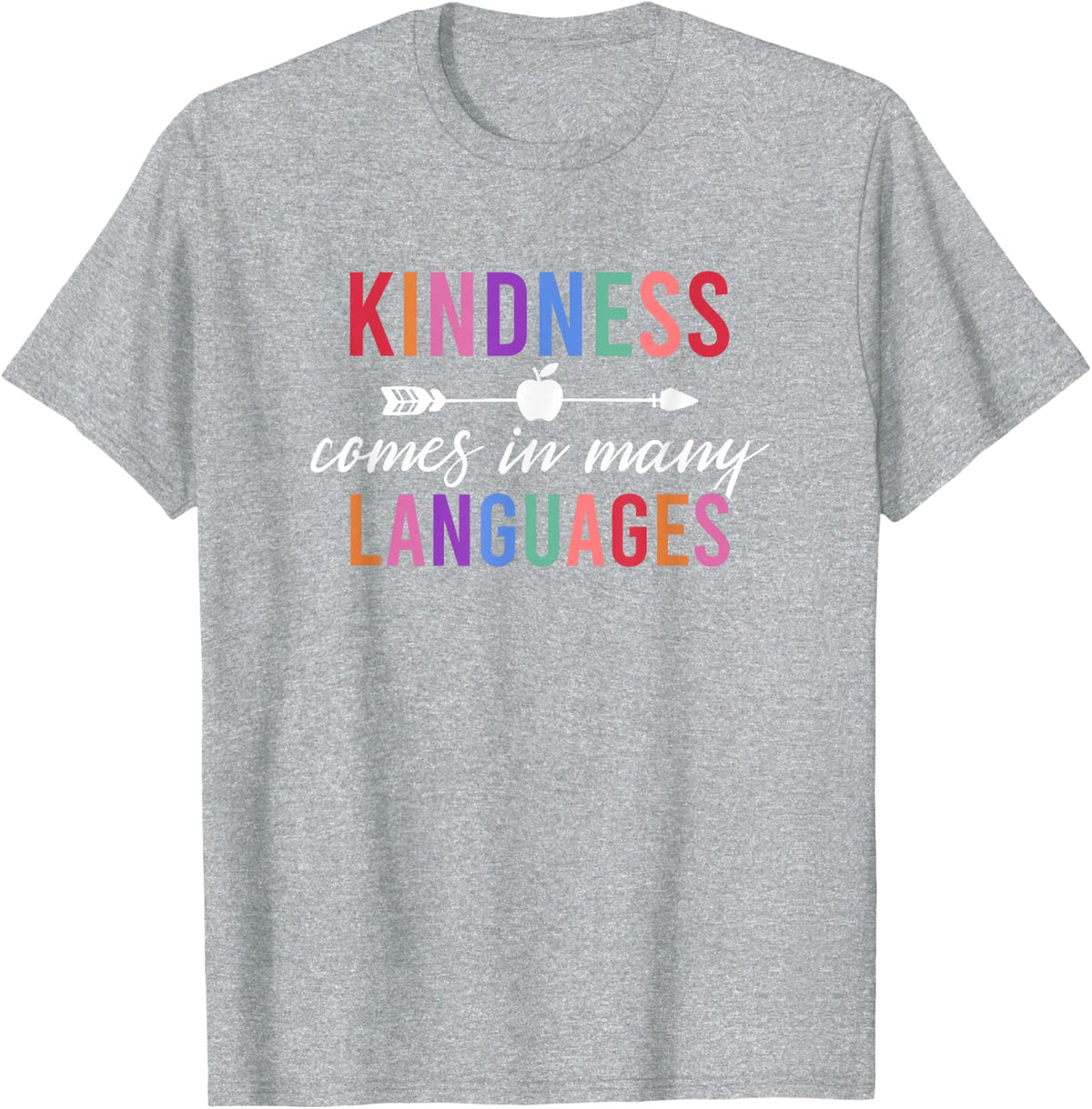 Kindness Comes In Many Languages ESOL Teacher ESOL Teaching T-Shirt - Heather Grey