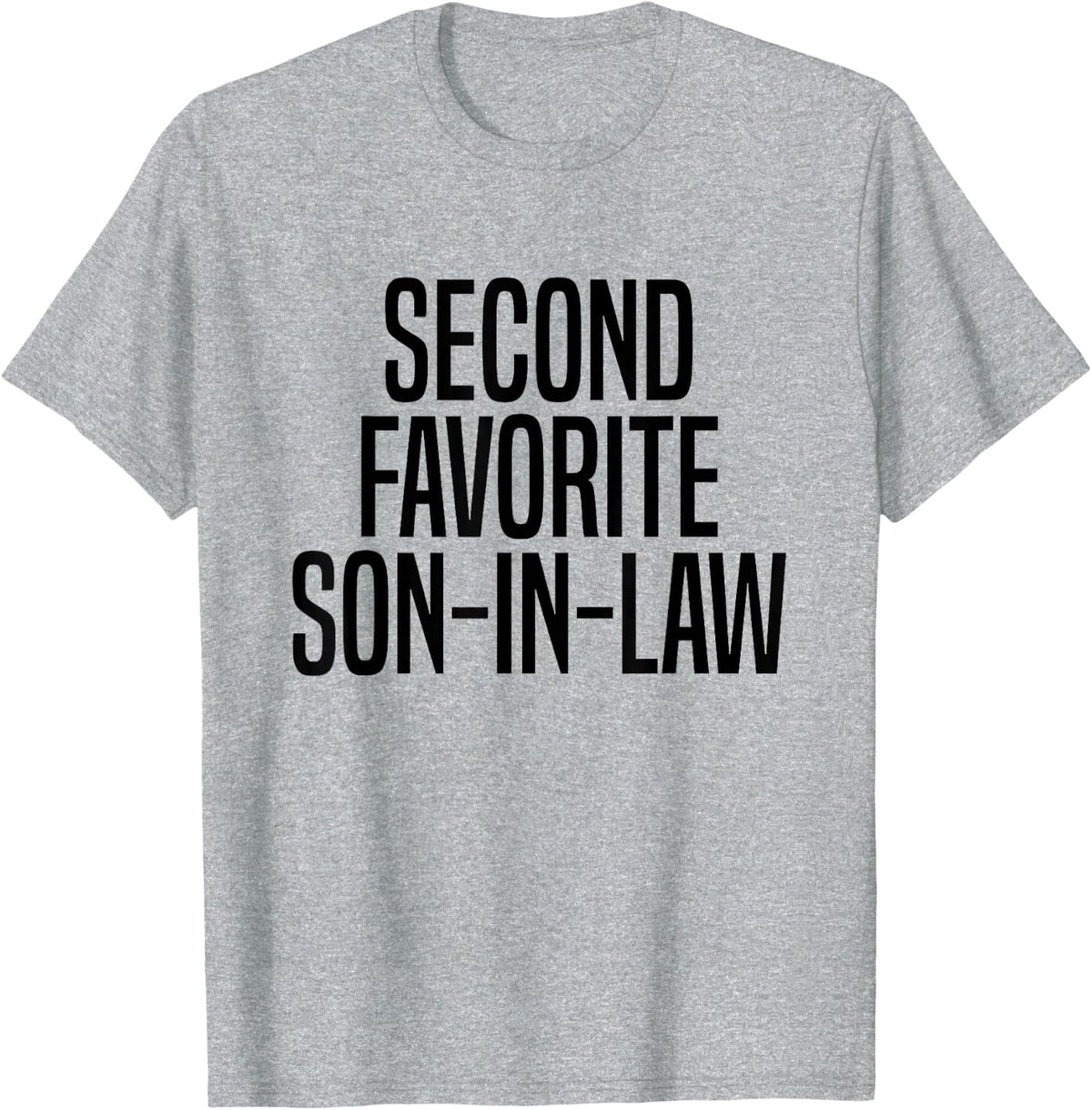 Second Favorite Son in Law T-Shirt - Heather Grey