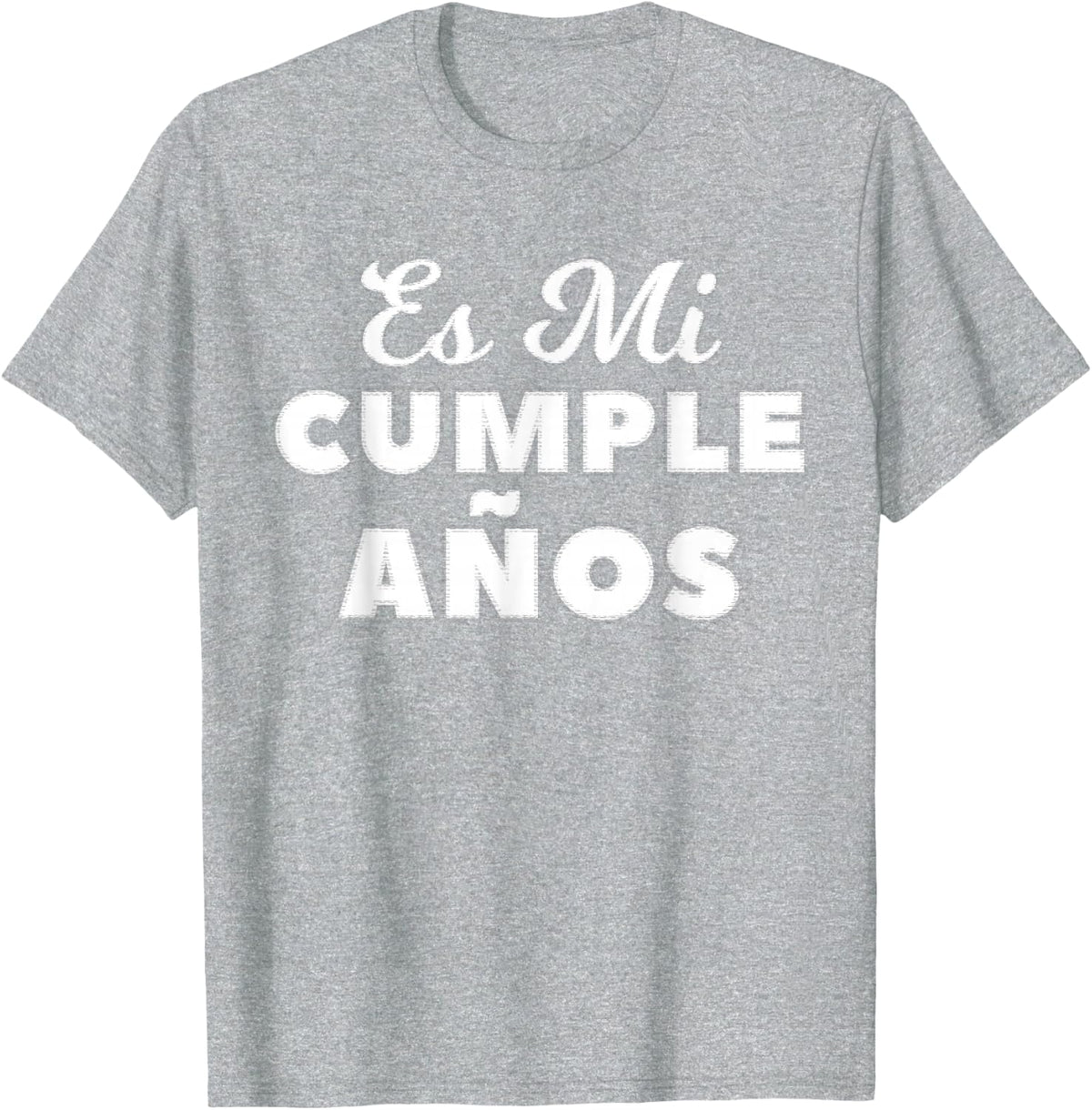 Es Mi Cumpleanos It's My Birthday In Spanish T-Shirt T-Shirt - Heather Grey