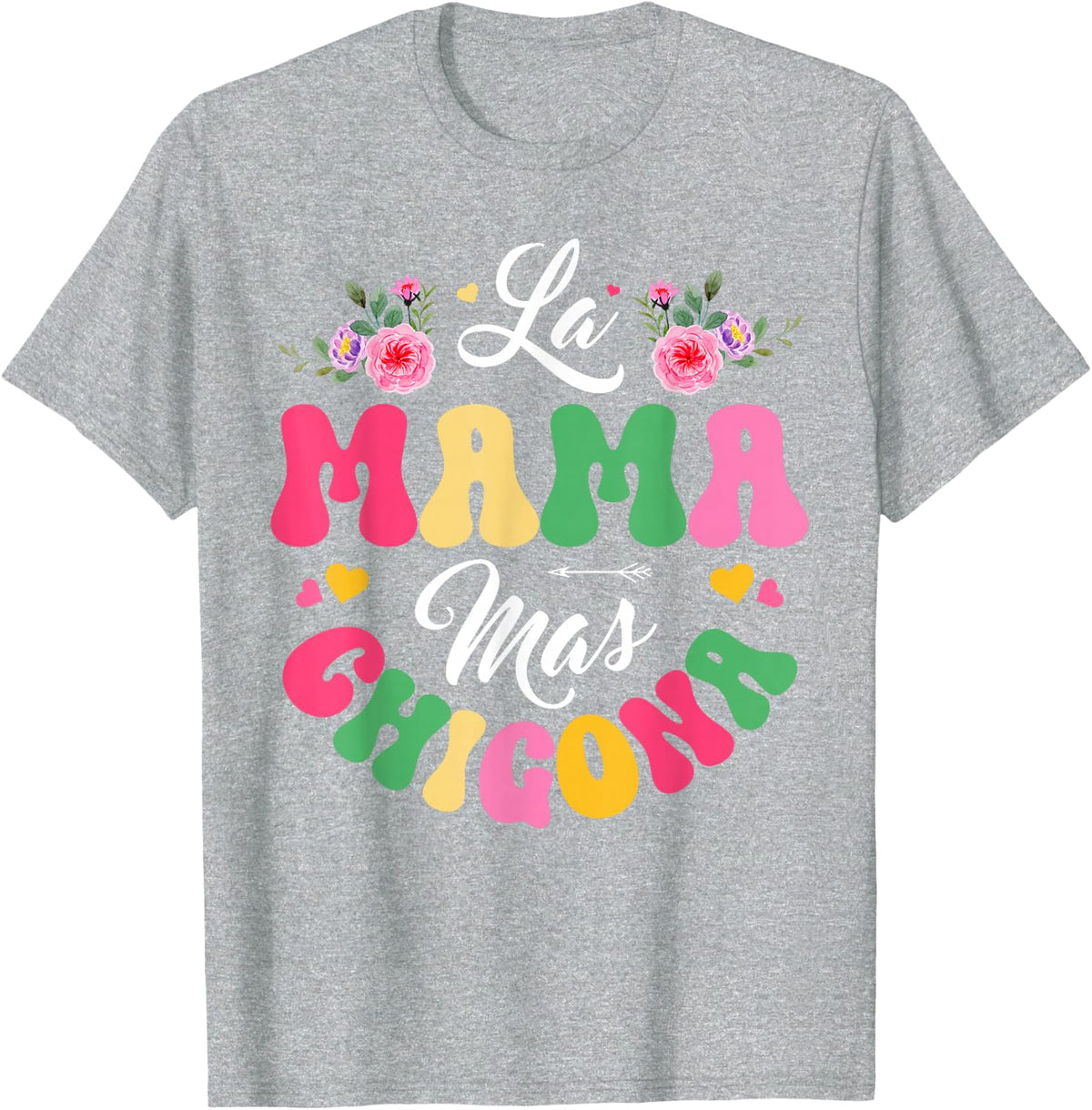 La Mama Mas Chingona Mother's Day Spanish Mom Family Floral T-Shirt - Heather Grey
