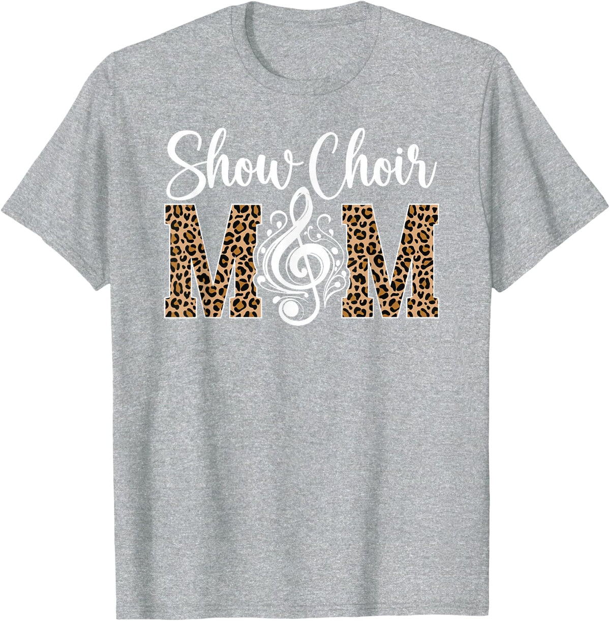 Show Choir Mom Of A Show Choir Member Leopard T-Shirt - Heather Grey