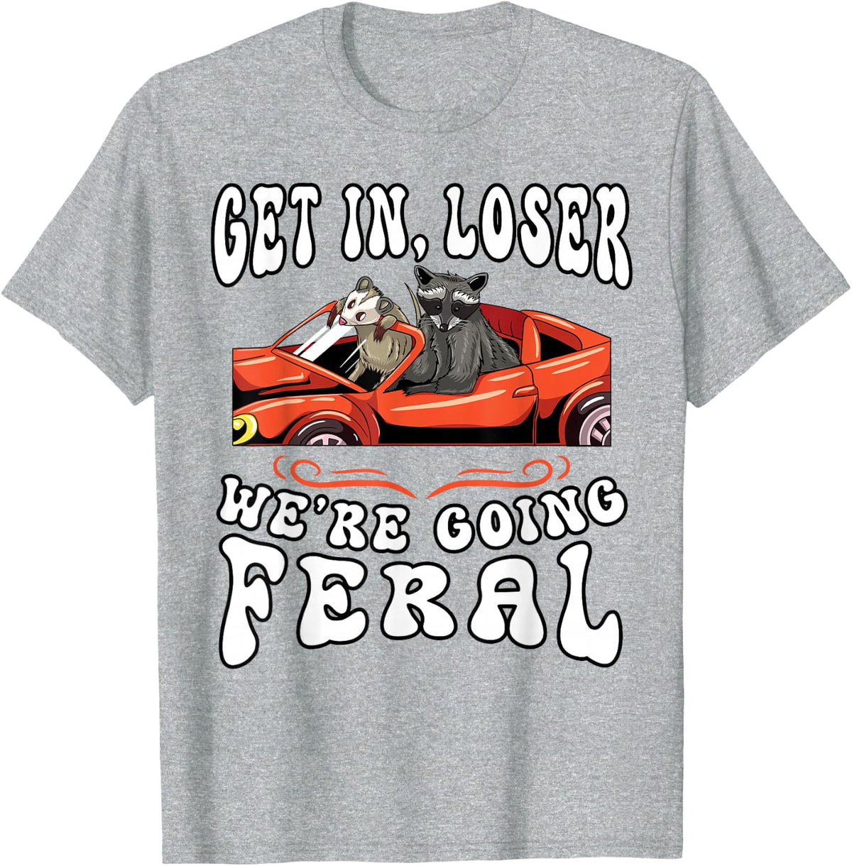 InGENIUS Funny Raccoon Opossum Meme Get In Loser We're Going Feral Unisex-Adults Black Small Classic Fit Modern Classic Crew