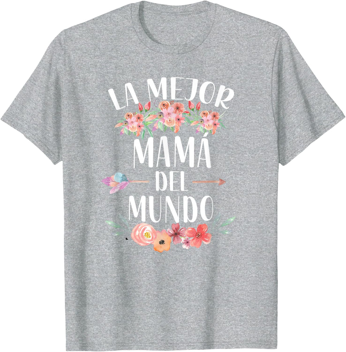 La Mejor Mama Del Mundo Spanish Mom Floral Mother's Day T-Shirt - Heather Grey