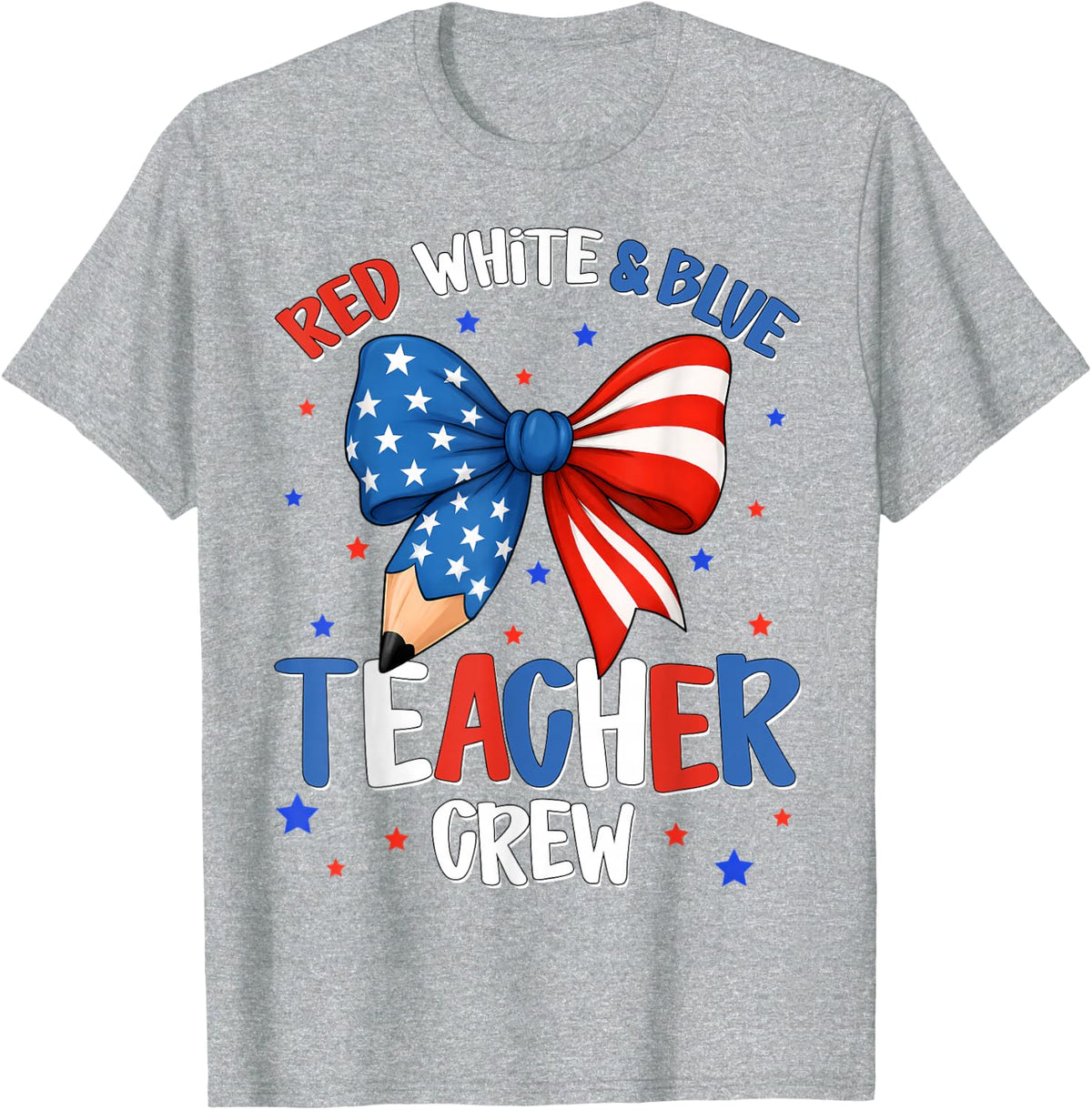 Red White & Blue Teacher Crew Funny 4th of July Patriotic T-Shirt - Heather Grey