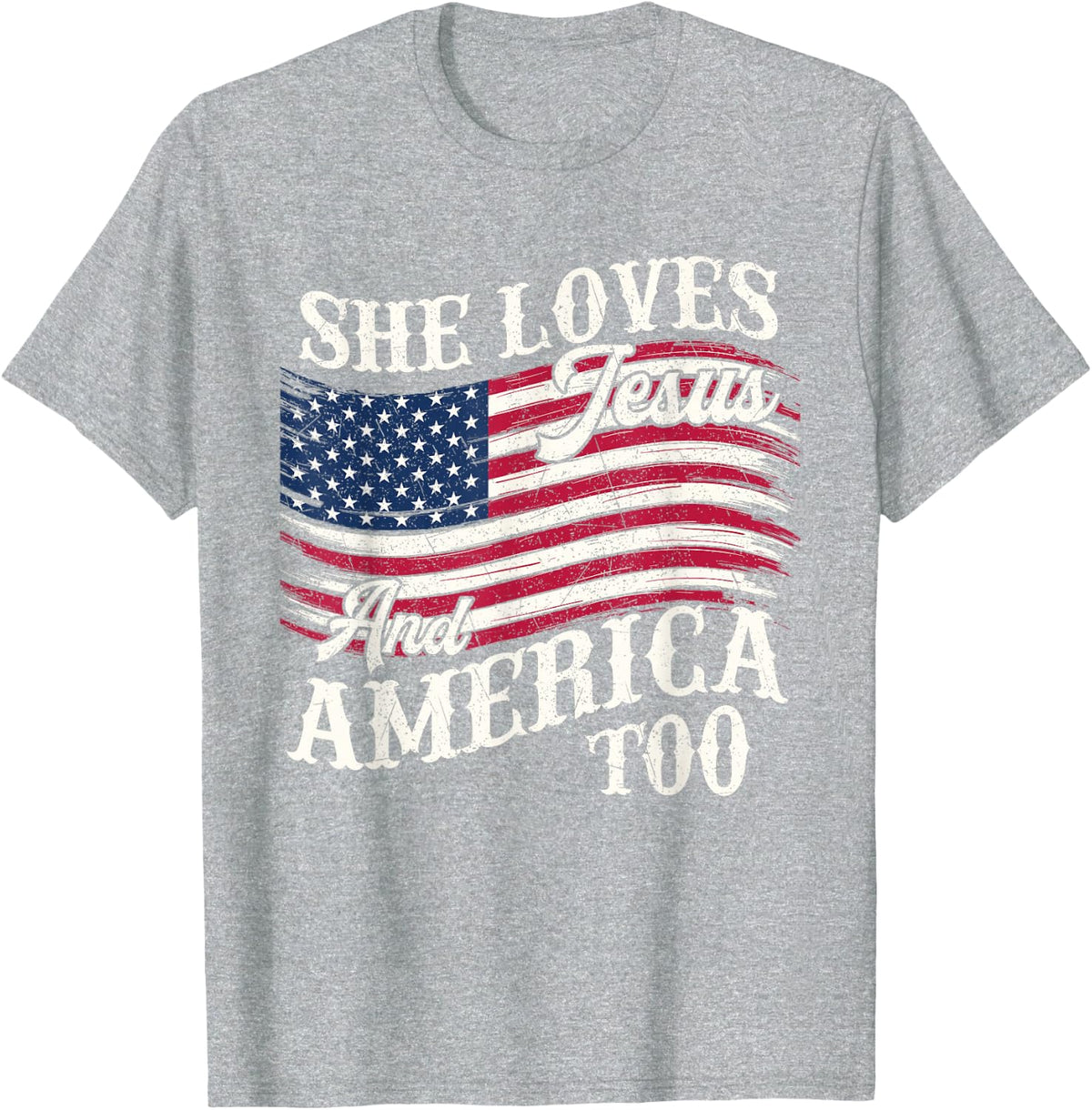 She Loves Jesus And America Too - USA Flag 4th Of July T-Shirt - Heather Grey