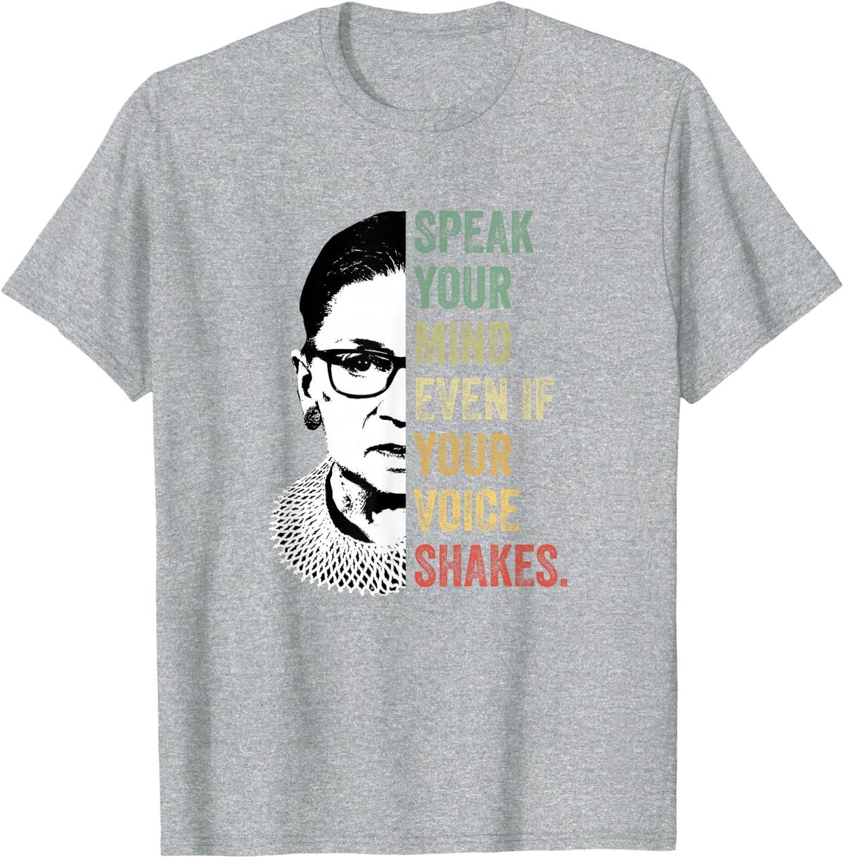 Speak Your Mind Even If Your Voice Shakes Quotes Feminist T-Shirt - Heather Grey