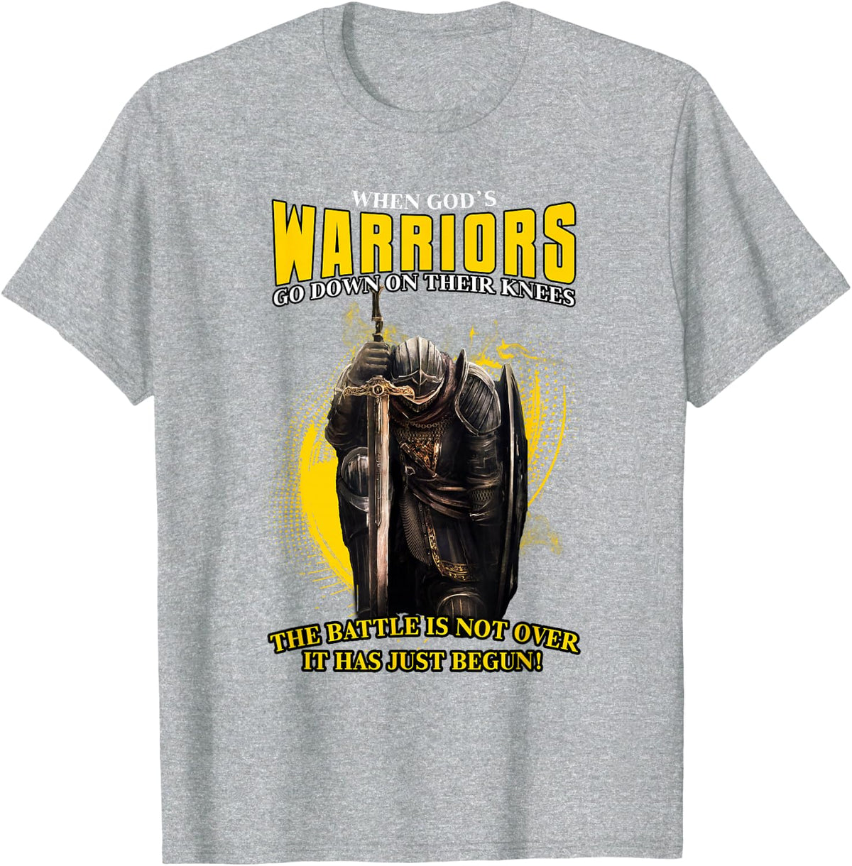 When Gods Warriors Go Down On There Knees Battle Not Over T-Shirt - Heather Grey
