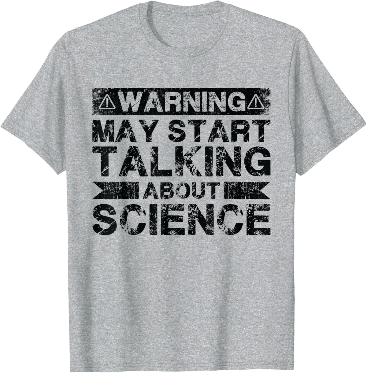 Warning May Start Talking About Science - Science Teacher T-Shirt - Heather Grey