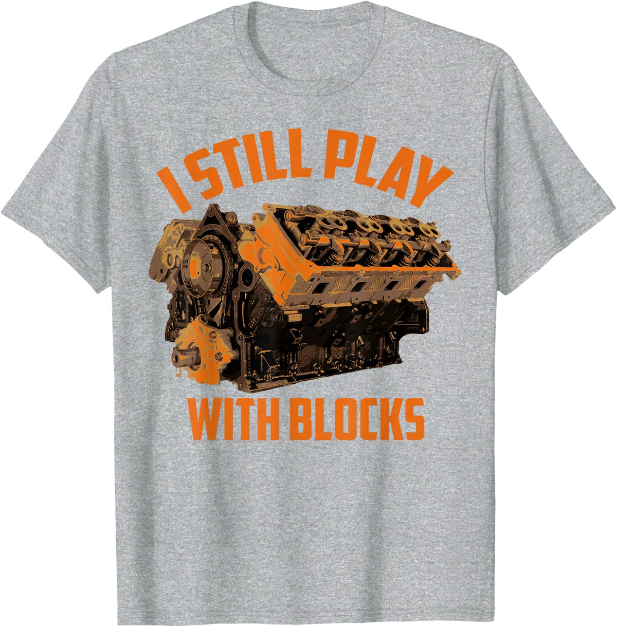 I Still Play With Blocks Racing Shirt | Maintenance Man Gift T-Shirt - Heather Grey