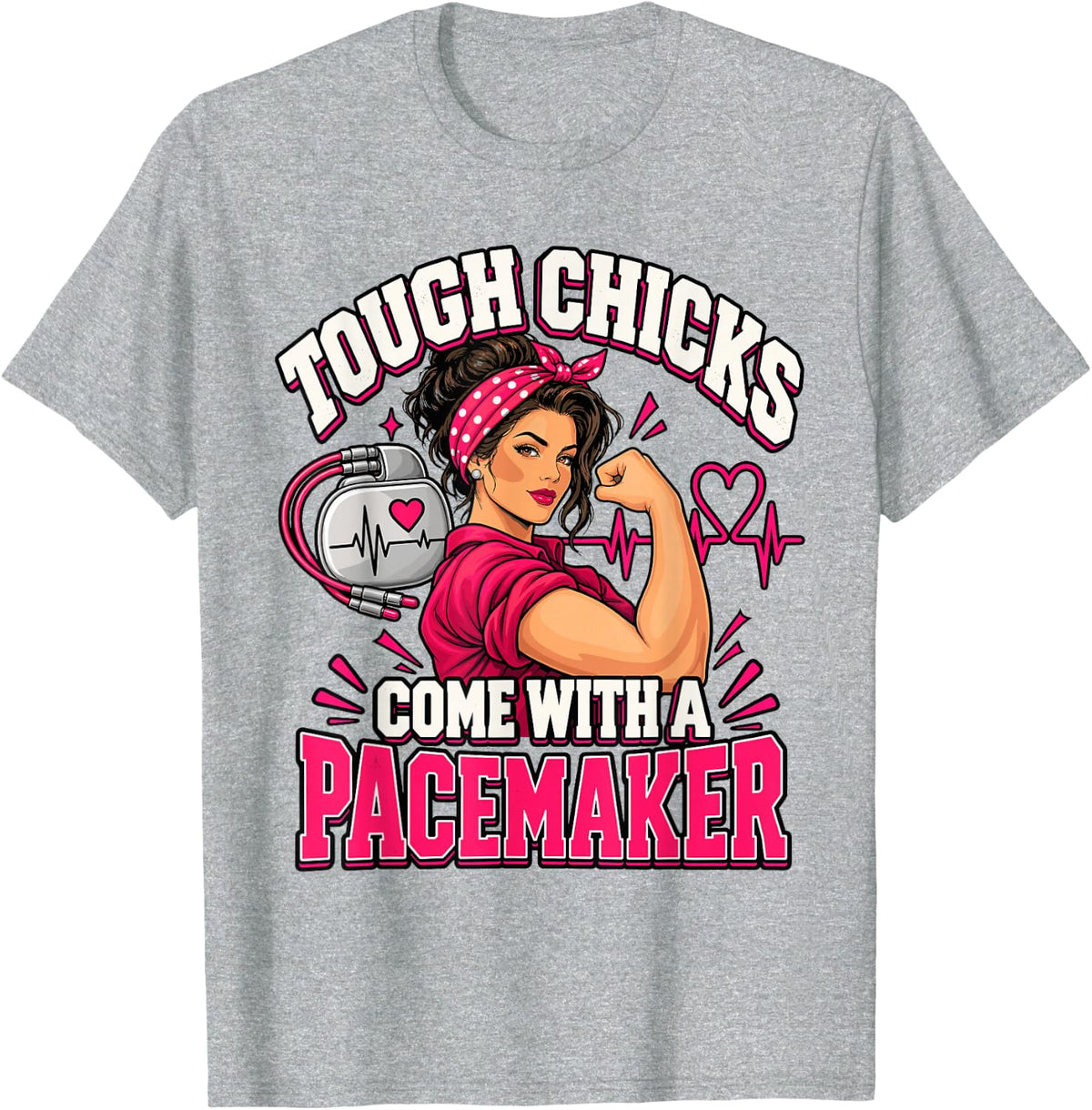 Device Cardiology Cardiac Tough Chicks Come with Pacemaker T-Shirt - Heather Grey