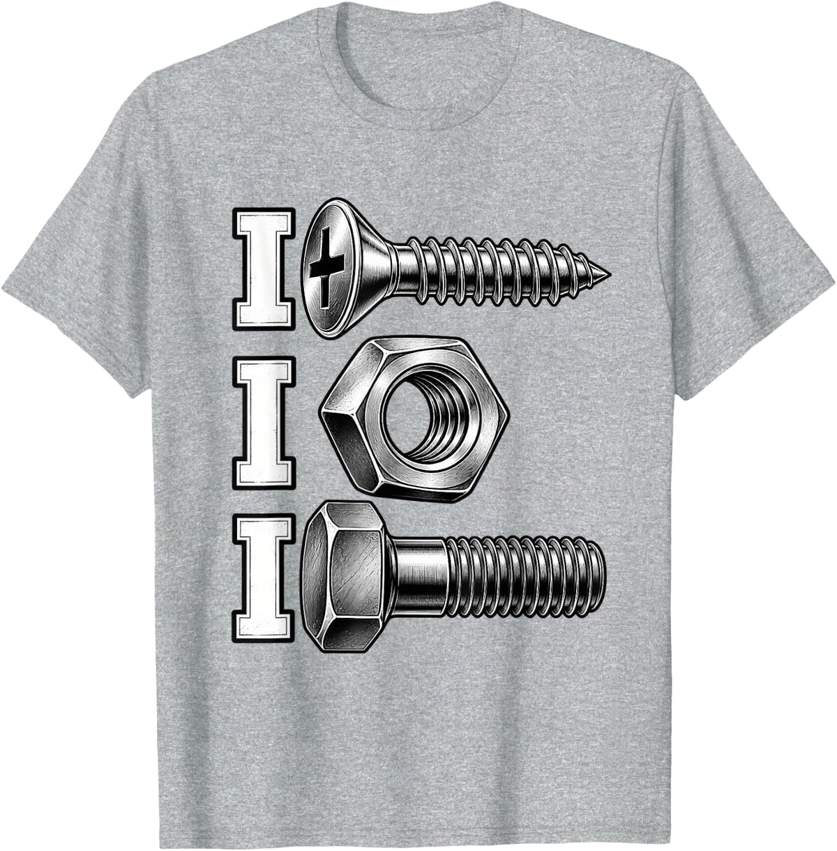 I Screw I Nut I Bolt Fastener Workshop Humor T-Shirt - Heather Grey