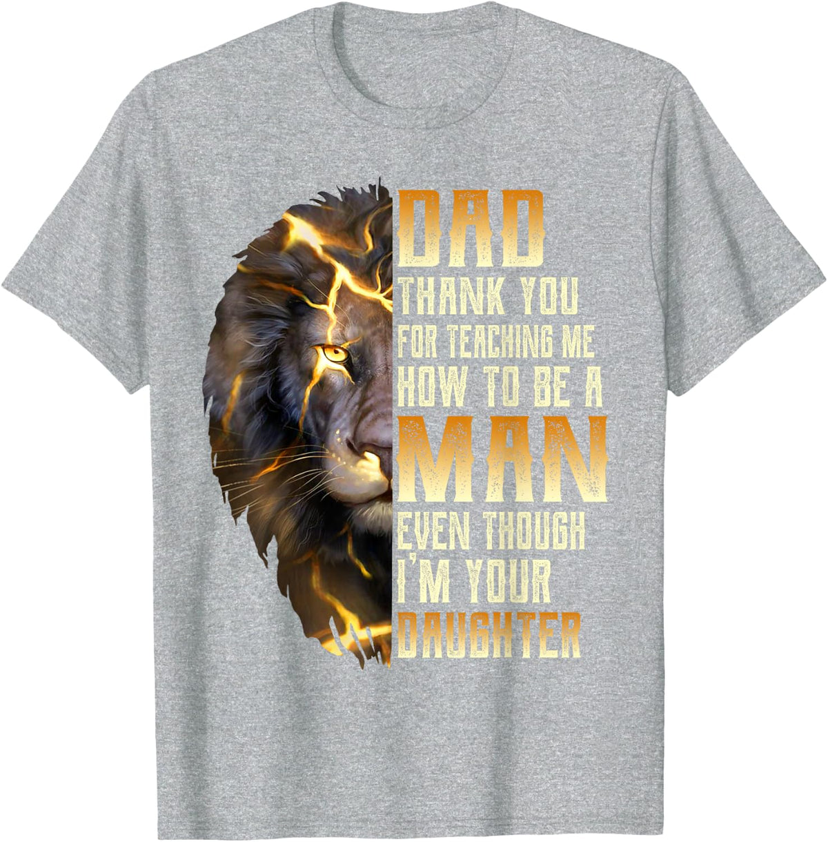Dad Thank You For Teaching Me How To Be A Man T-Shirt - Heather Grey